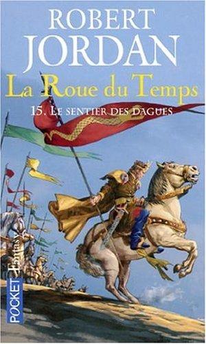 La roue du temps. Vol. 15. Le sentier des dagues