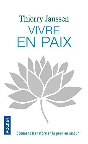 Vivre en paix : comment transformer la peur en amour