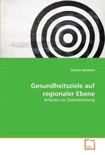 Gesundheitsziele auf regionaler Ebene: Kriterien zur Zielentwicklung