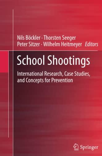 School Shootings: International Research, Case Studies, and Concepts for Prevention