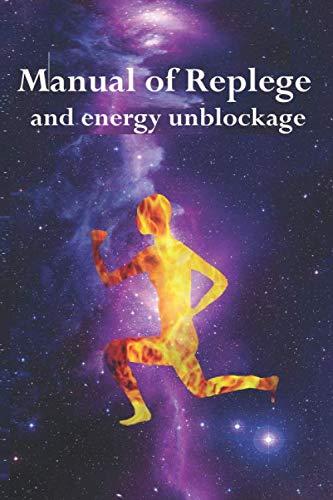 Manual of Replegue and energy unblockage: Instructions for advanced practitioners