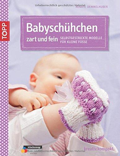 Babyschühchen zart und fein: Selbst gestrickte Modelle für kleine Füße