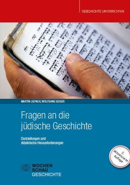 Fragen an die jüdische Geschichte: Darstellungen und didaktische Herausforderungen (Geschichte unterrichten)