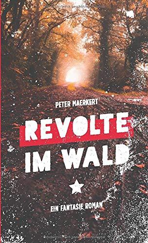 Revolte im Wald: Fantasy Roman