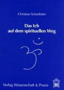 Das Ich auf dem spirituellen Weg: Vom Egozentrismus zum Kosmozentrismus