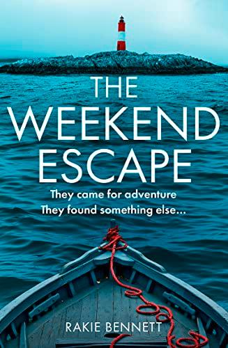 The Weekend Escape: The addictive and chilling new crime thriller