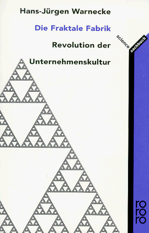 Die Fraktale Fabrik - Revolution der Unternehmenskultur