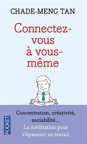 Connectez-vous à vous-même : une nouvelle voie vers le succès, le bonheur (et la paix dans le monde)