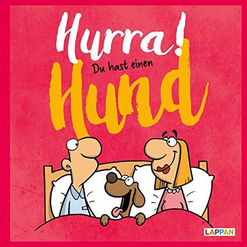 Hurra!  Du hast einen Hund: Cartoons und lustige Texte für Hundefreunde