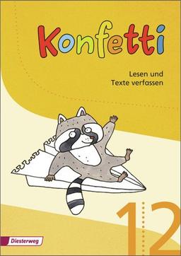 Konfetti - Ausgabe 2013: Konfetti Arbeitsheft Lesen und Texte verfassen 1 / 2