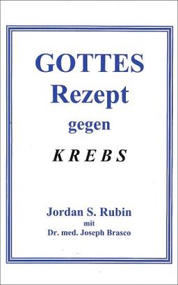 Gottes Rezept gegen Krebs