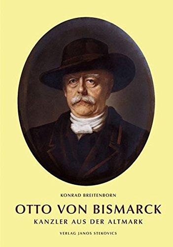 Otto von Bismarck - Kanzler aus der Altmark (Museen in Mitteldeutschland)