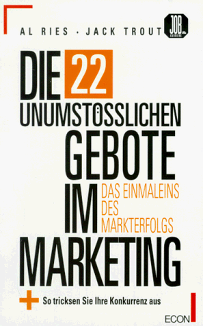 Die 22 unumstösslichen Gebote im Marketing. So tricksen Sie Ihre Konkurrenz aus