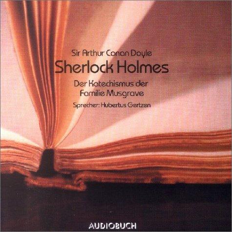 Sherlock Holmes. Der Katechismus der Familie Musgrave. CD.