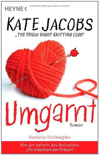 Umgarnt: Roman: "The Friday Night Knitting Club"