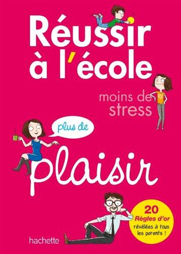 Réussir à l'école : moins de stress, plus de plaisir