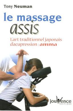 Le massage assis : l'art traditionnel japonais d'acupression : Amma