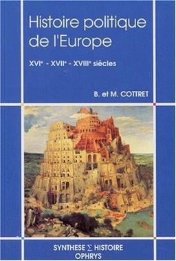 Histoire politique de l'Europe : XVIe-XVIIe-XVIIIe siècles