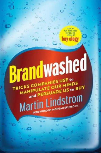 Brandwashed: Tricks Companies Use to Manipulate Our Minds and Persuade Us to Buy