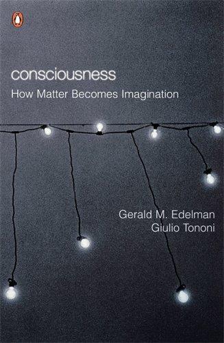 Consciousness: How Matter Becomes Imagination (Penguin Press Science)