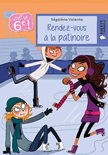 Vive la 6e !. Rendez-vous à la patinoire