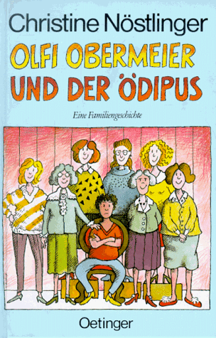 Olfi Obermeier und der Ödipus. Eine Familiengeschichte