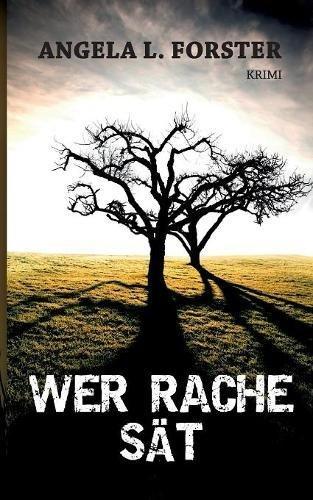 Wer Rache sät: Krimi (Petra-Taler-Reihe)