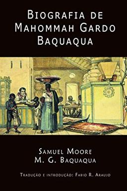 Biografia de Mahommah Gardo Baquaqua: The Making of a Slave