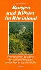 Burgen und Klöster im Rheinland: Wanderungen zwischen Bonn und Wiesbaden, an der Mosel, Lahn und Ahr