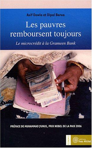 Les pauvres remboursent toujours : le microcrédit à la Grameen Bank