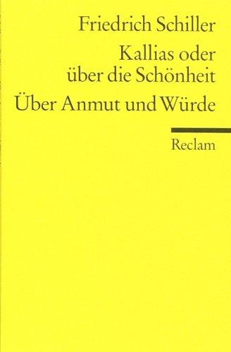 Universal-Bibliothek Nr. 9307: Kallias oder über die Schönheit / Über Anmut und Würde