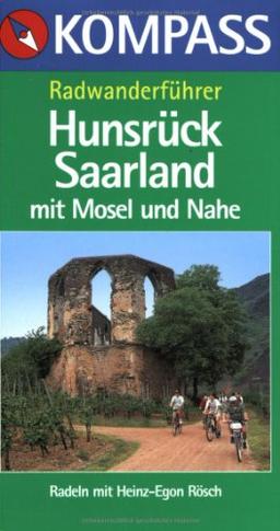 Kompass Radwanderführer, Hunsrück, Saarland: Mit Fahrten an Mosel, Rhein, Saar und Nahe