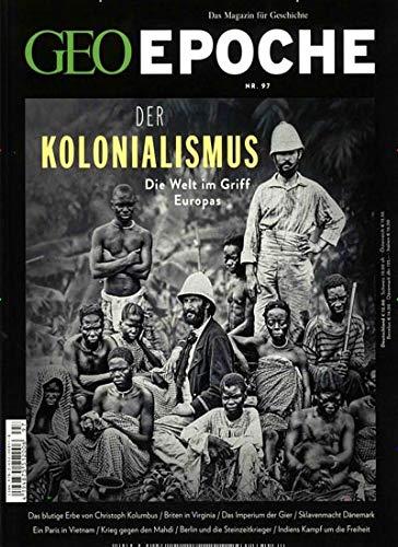 GEO Epoche 97/2019 "Der Kolonialismus"