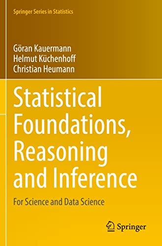 Statistical Foundations, Reasoning and Inference: For Science and Data Science (Springer Series in Statistics)