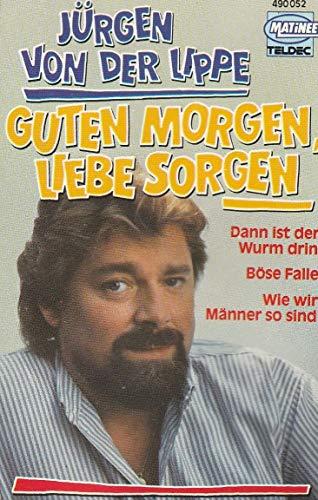 Jürgen von der Lippe - Gute Morgen, liebe Sorgen