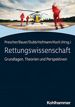 Rettungswissenschaft: Grundlagen, Theorien und Perspektiven