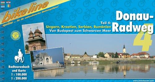 Bikeline Donau-Radweg 4. Ungarn, Kroatien, Serbien, Rumänien. Von Budapest zum Schwarzen Meer: Ca. 1600 km. Radtourenbuch und Karte 1 : 200 000: TEIL 4