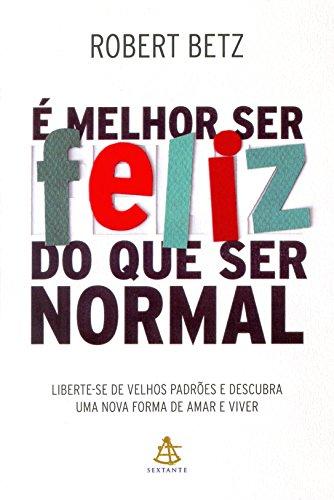 É Melhor Ser Feliz do que Ser Normal (Em Portuguese do Brasil)