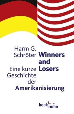 Winners and Losers: Eine kurze Geschichte der Amerikanisierung