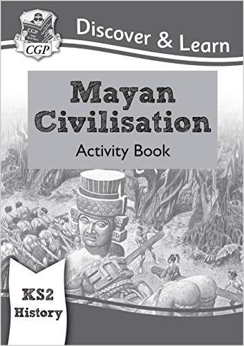 KS2 History Discover & Learn: Mayan Civilisation Activity Book (CGP KS2 History)