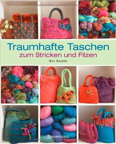 Traumhafte Taschen zum Stricken und Filzen