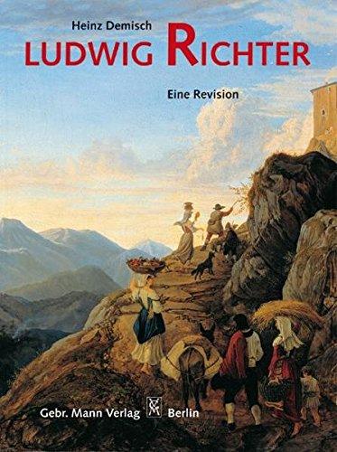 Ludwig Richter  1803-1884: Eine Revision