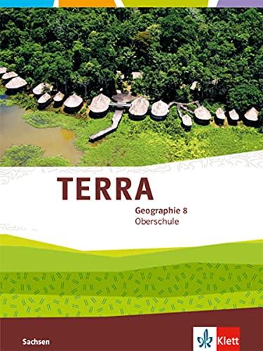 TERRA Geographie 8. Ausgabe Sachsen Oberschule: Schulbuch Klasse 8 (TERRA Geographie. Ausgabe für Sachsen Oberschule ab 2019)