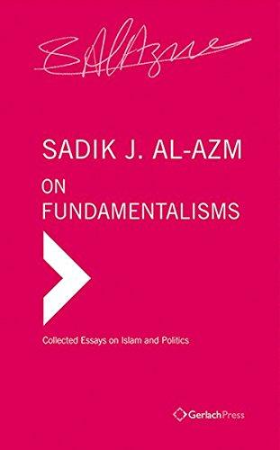 On Fundamentalisms (Collected Essays on Islam and Politics)