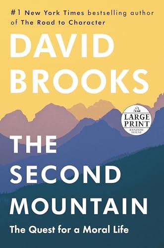 The Second Mountain: The Quest for a Moral Life (Random House Large Print)