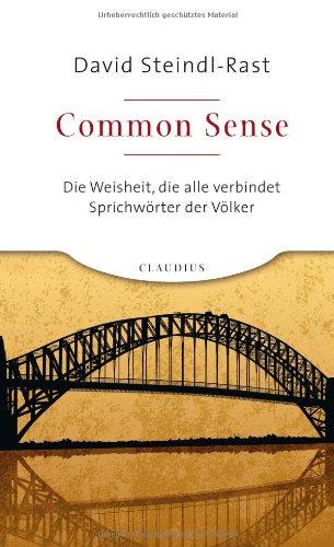 Common Sense: Die Weisheit, die alle verbindet - Sprichwörter der Völker