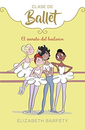 El secreto del bailarín (Clase de Ballet 6) (Jóvenes lectores, Band 6)