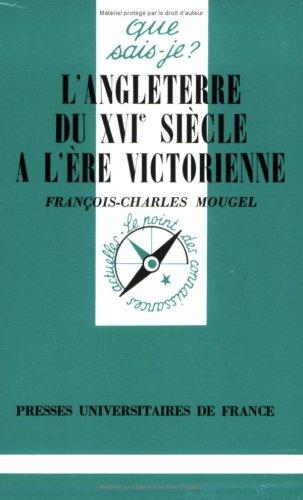 L'Angleterre, du 16e siècle à l'ère victorienne