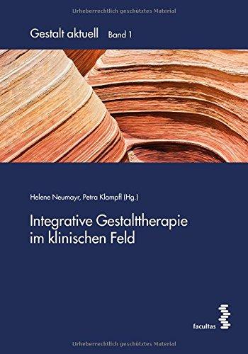 Integrative Gestalttherapie im klinischen Feld (Gestalt aktuell)