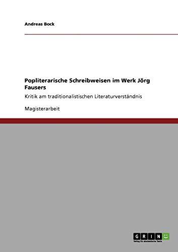 Popliterarische Schreibweisen im Werk Jörg Fausers: Kritik am traditionalistischen Literaturverständnis